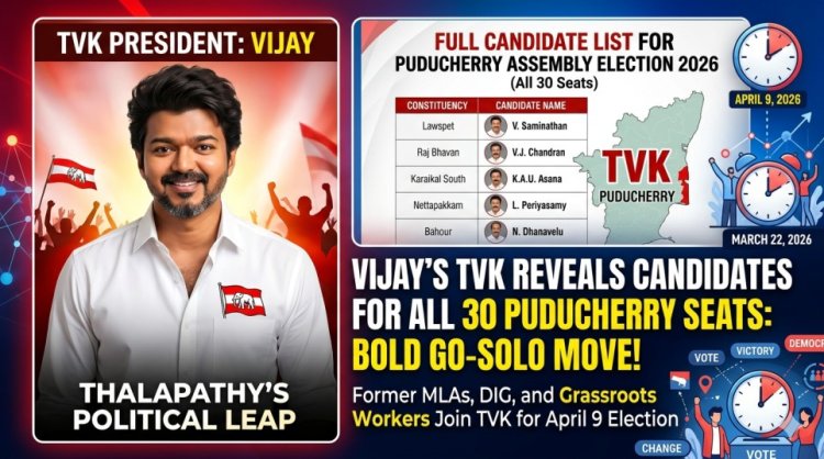 Thalapathy Vijay’s TVK Goes Solo: Full Candidate List for All 30 Puducherry Assembly Seats Announced!